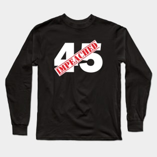 45 Impeached Long Sleeve T-Shirt